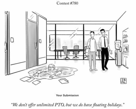 Two men converse in an office, standing over another man, submerged in a puddle up to his armpits with papers scattered on the floor around him; caption reads "We don't offer unlimited PTO, but we do have floating holidays."